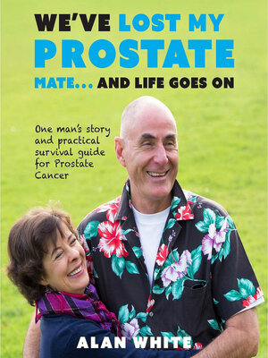 cover image of We've lost my prostate mate... and life goes on